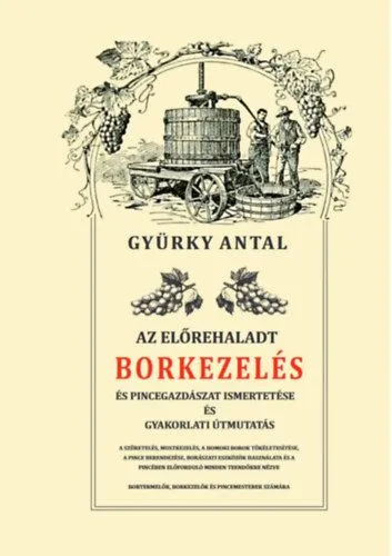 Expressz szállítás Az előrehaladt borkezelés és pincegazdászat ismertetése és gyakorlati útmutatás
