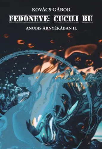 Fedőneve: Cucili Bu - Anubis árnyékában II. Outlet