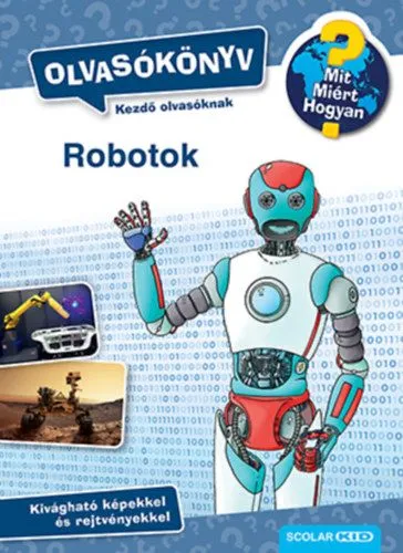Robotok - Olvasókönyv - Mit? Miért? Hogyan? Árcsökkenés