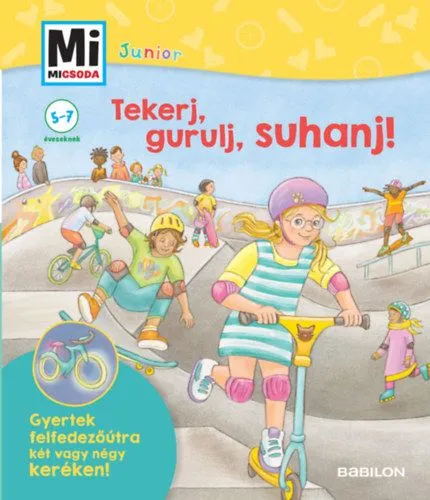 Tekerj, gurulj, suhanj! - Gyertek felfedezőútra két vagy négykeréken! - Mi Micsoda Junior Végkiárusítás