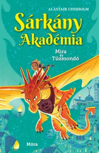 Vásárlói kedvenc Sárkány Akadémia - Mira és Tűzmondó