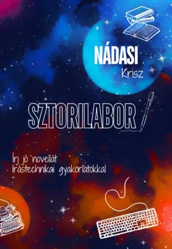 Expressz szállítás Sztorilabor - Írj jó novellát írástechnikai gyakorlatokkal