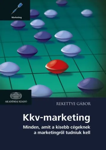 Kkv-marketing - Minden, amit a kisebb cégeknek a marketingről tudniuk kell Kedvezmény
