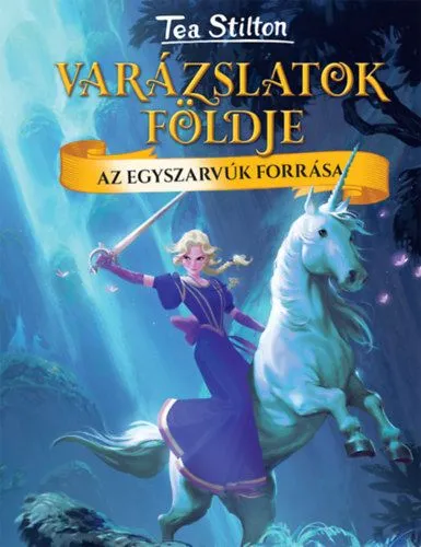 Az Egyszarvúk forrása - Varázslatok földje Legjobb ár