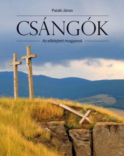 Vedd meg online Csángók - Az elfelejtett magyarok