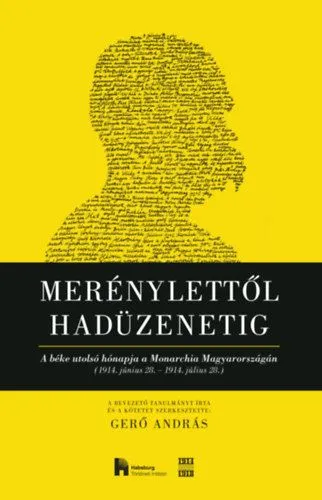 Kedvezmény Merénylettől hadüzenetig - A béke utolsó hónapja a Monarchia Magyarországán (1914. június 28. 1914. július 28.)