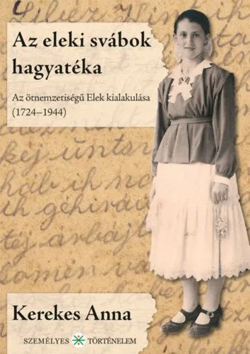 Biztonságos vásárlás Az eleki svábok hagyatéka - Az ötnemzetiségű Elek kialakulása