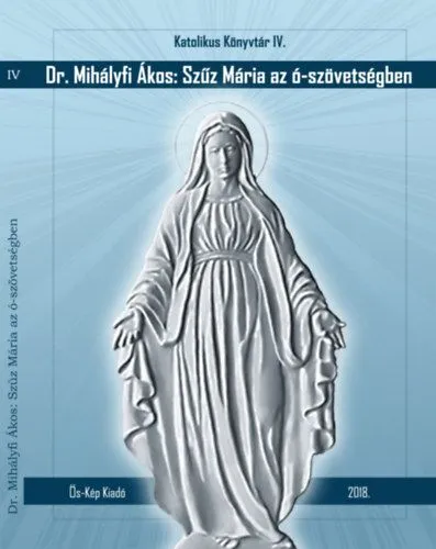 Szűz Mária az ó-szövetségben - Májusi elmélkedések Outlet