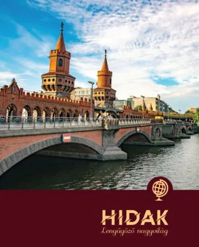 Gyors szállítás Hidak - Lenyűgöző nagyvilág
