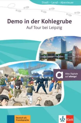Különleges ajánlat Demo in der Kohlegrube - Auf Tour bei Leipzig - A2 - Német nyelvű olvasmány + online anyagok