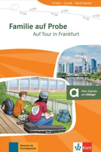 Familie auf Probe - Auf Tour in Frankfurt - A1 - Német nyelvű olvasmány + online anyagok Biztonságos vásárlás