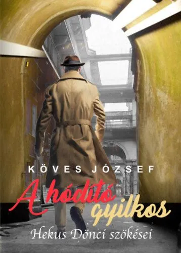 Azonnal elérhető A hódító gyilkos - Hekus Dönci szökései