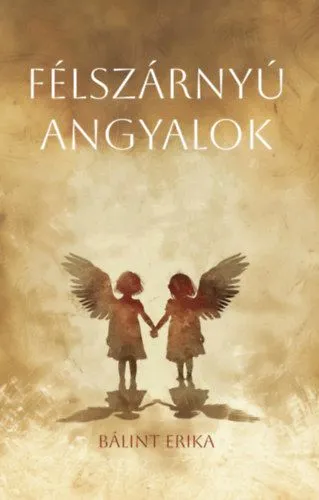 Kihagyhatatlan ajánlat Félszárnyú angyalok