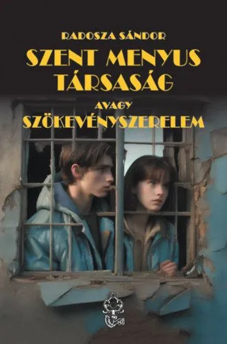 Szent Menyus Társaság avagy szökevényszerelem Olcsó
