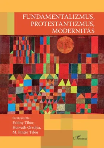 Ajánlat Fundamentalizmus, protestantizmus, modernitás