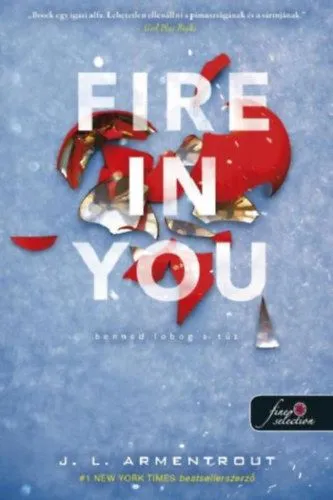 Gyors kiszállítás Fire In You - Benned lobog a tűz - Várok rád 6.
