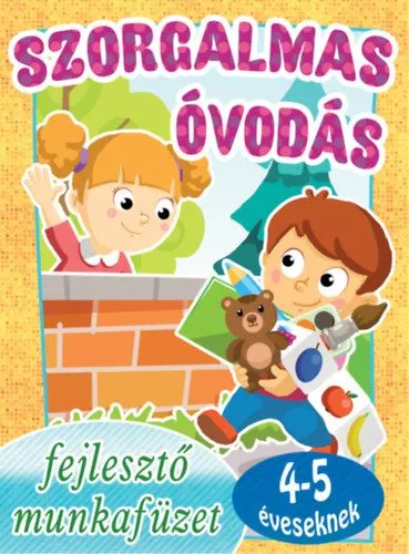 Szorgalmas óvodás - Fejlesztő munkafüzet 4-5 éveseknek Csak ma