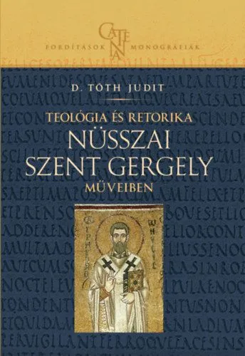Teológia és retorika Nüsszai Szent Gergely műveiben Ajánlat