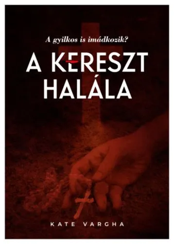 A kereszt halála - dedikált Legnépszerűbb