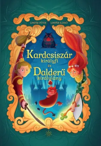 Legjobb ár Kardcsiszár királyfi és Dalderű királylány