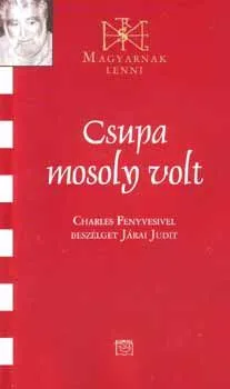 Árcsökkenés Csupa mosoly volt... - Charles Fenyvesivel beszélget Járai Judit