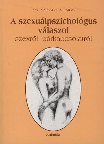 A szexuálpszichológus válaszol - Szexről, párkapcsolatról Alacsony ár