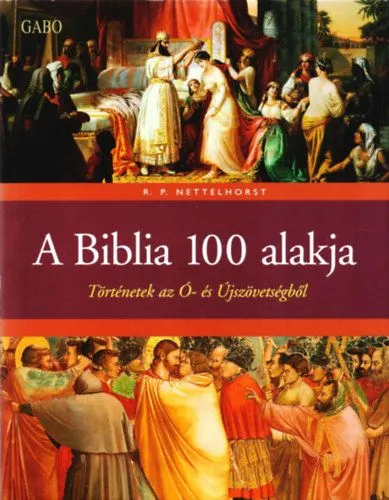 A Biblia 100 alakja - Történetek az Ó- és Újszövetségből Expressz szállítás