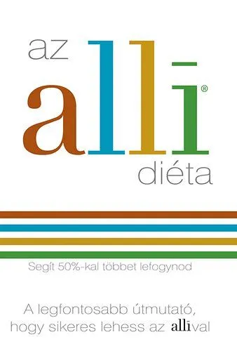 Az alli diéta - Segít 50%-kal többet lefogynod - A legfontosabb útmutató, hogy sikeres lehess az allival Olcsóbb