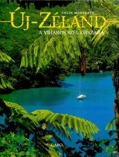 Olcsóbb Új-Zéland - A viharos szél országa