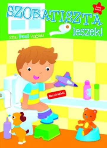 Legkelendőbb Szobatiszta leszek! - Dani - 2 éves kortól - Matricákkal