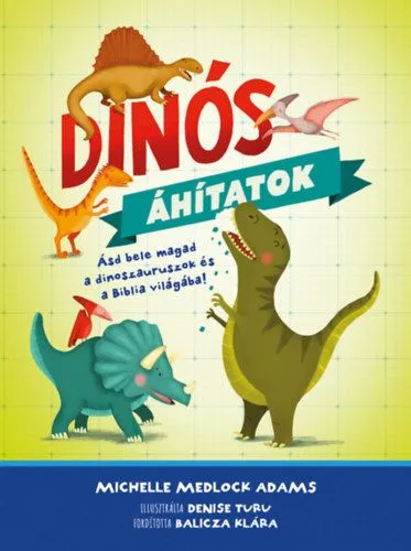 Dinós áhítatok - Ásd bele magad a dinoszauruszok és a Biblia világába! Utolsó esély