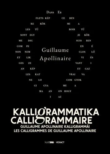 Vedd meg online Kalligrammatika - Calligrammaire - Guillaume Apollinaire kalligrammái