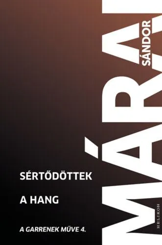 Legkelendőbb Sértődöttek - A hang - A Garrenek műve 4.