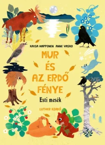 Mur és az erdő fénye - Esti mesék Olcsóbb