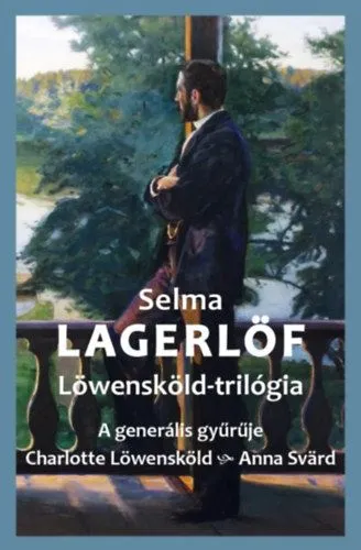 Árcsökkenés Löwensköld-trilógia - A generális gyűrűje - Charlotte Löwensköld - Anna Svärd