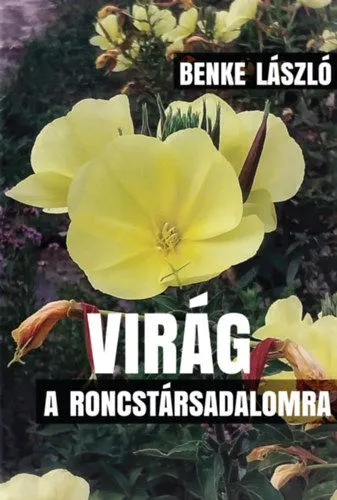 Virág a roncstársadalomra Kedvezményes ár