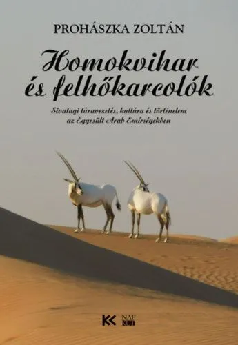 Homokvihar és felhőkarcolók - Sivatagi túravezetés, kultúra és történelem az Egyesült Arab Emírségekben Alacsony ár