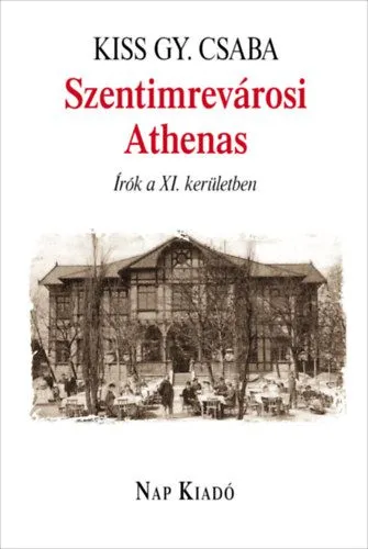 Szentimrevárosi Athenas - Írók a XI. kerületben Kedvezményes ár