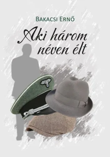 Aki három néven élt Újdonság