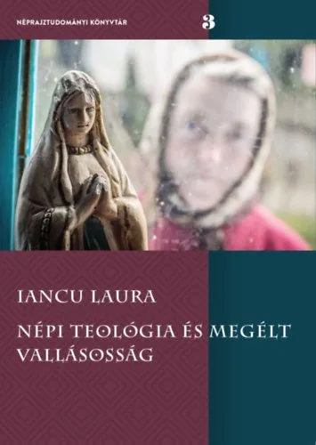 Nézd meg most Népi teológia és megélt vallásosság