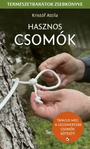 Hasznos csomók - Természetbarátok zsebkönyve Végkiárusítás