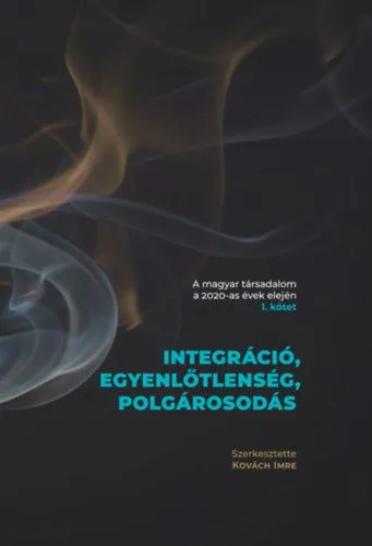 Végkiárusítás A magyar társadalom a 2020-as évek elején 1-2. kötet - Integráció, egyenlőtlenség, polgárosodás