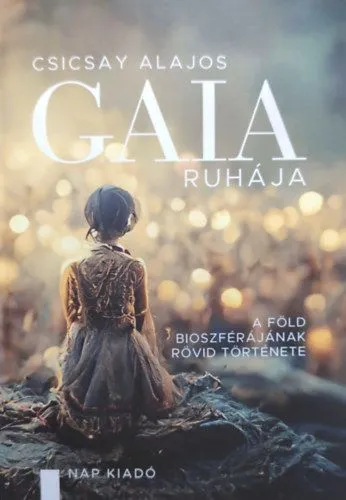 Ne maradj le Gaia ruhája - A föld bioszférájának rövid története
