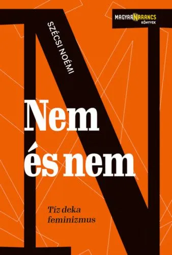 Nem és nem - Tíz deka feminizmus Kihagyhatatlan ajánlat