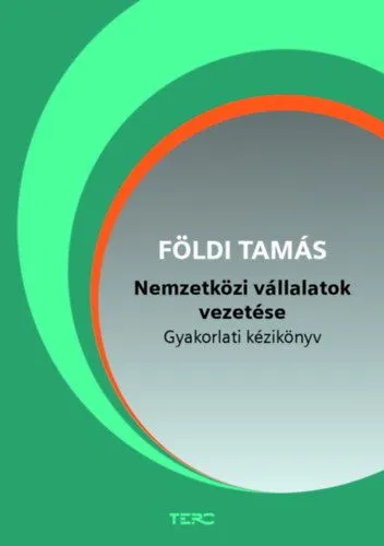 Olcsó Nemzetközi vállalatok vezetése - Gyakorlati kézikönyv