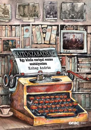 Szezonális akció Sajtószabadság - Egy közös európai eszme szabályozása