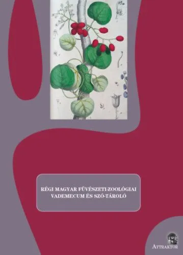 Exkluzív ajánlat Régi magyar füvészeti-zoológiai vademecum és szó-tároló
