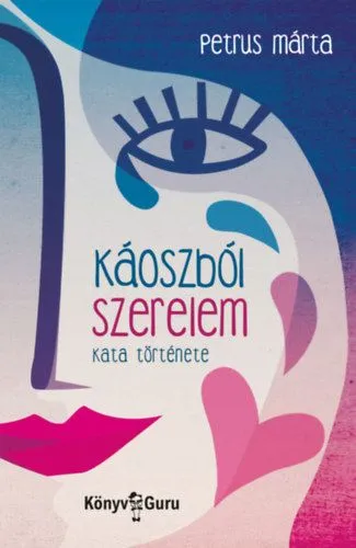 Káoszból szerelem - Kata története Akciós ár