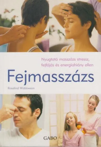 Árcsökkenés Fejmasszázs - Nyugtató masszázs stressz, fejfájás és energiahiány ellen