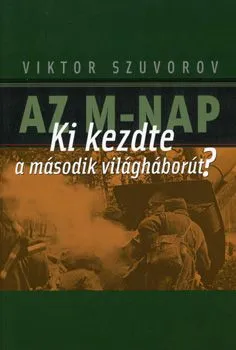 Biztonságos fizetés Az M-nap - Ki kezdte a második világháborút?